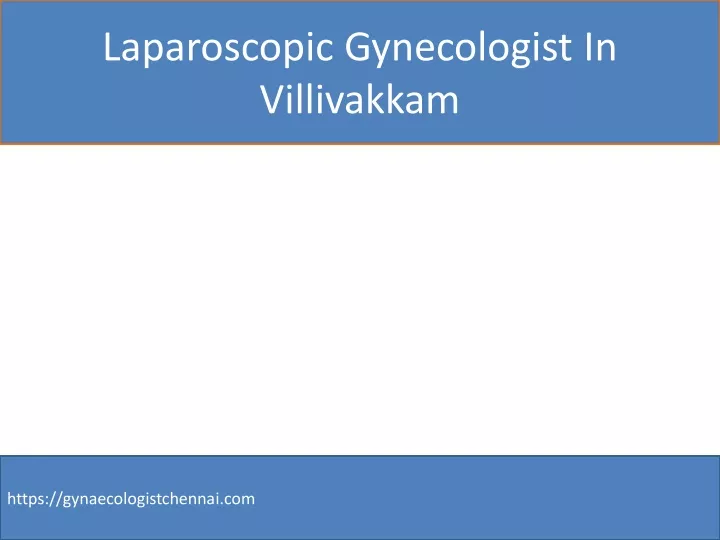 laparoscopic gynecologist in villivakkam