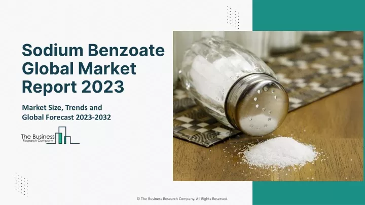 sodium benzoate global market report 2023