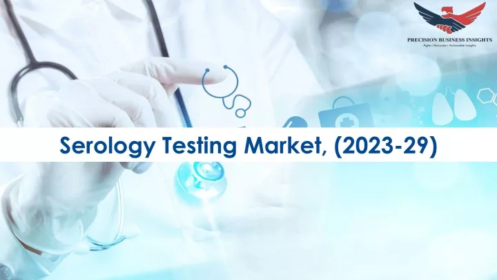 serology testing market 2023 29