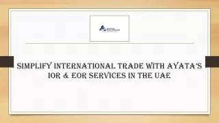 Simplify International Trade with Ayata’s IOR & EOR Services in the UAE