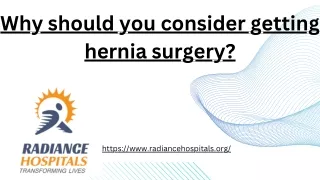 Why should you consider getting hernia surgery