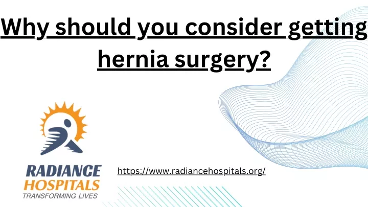 why should you consider getting hernia surgery