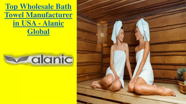 top wholesale bath towel manufacturer in usa alanic global