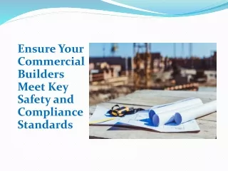 Ensure Your Commercial Builders Meet Key Safety and Compliance Standards