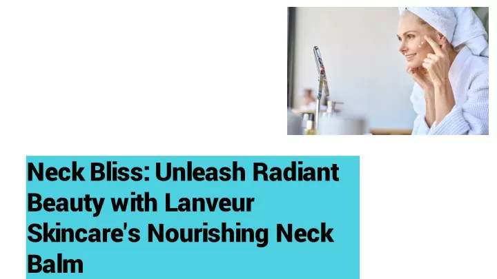 neck bliss unleash radiant beauty with lanveur