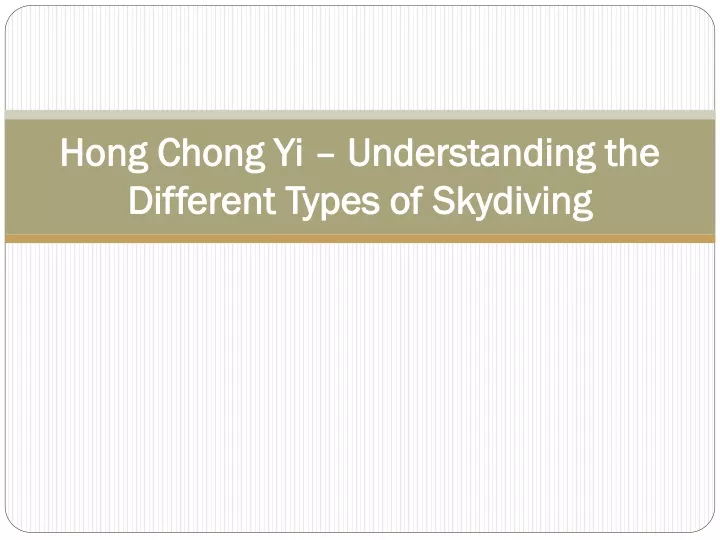 hong chong yi understanding the different types of skydiving