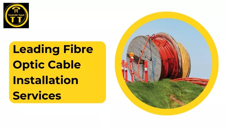leading fibre optic cable installation services