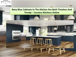 Navy Blue Cabinets In The Kitchen Are Both Timeless And Trendy – Country Kitchens Online