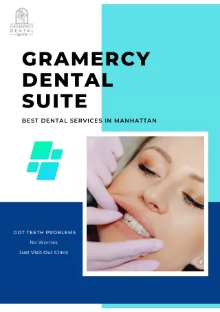 Many Dental Problems One Solution: Gramercy Dental Suite