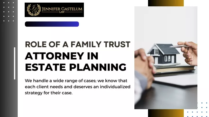 role of a family trust attorney in estate planning