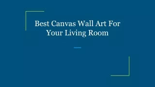 Best Canvas Wall Art For Your Living Room