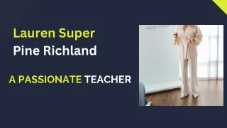 Lauren Super Pine Richland - A Passionate Teacher