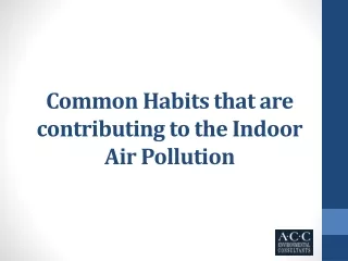 Common Habits that are contributing to the Indoor Air Pollution