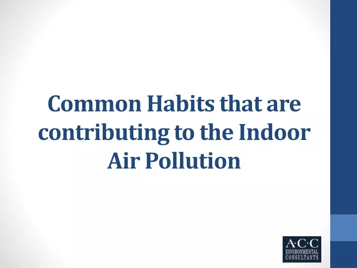 common habits that are contributing to the indoor air pollution