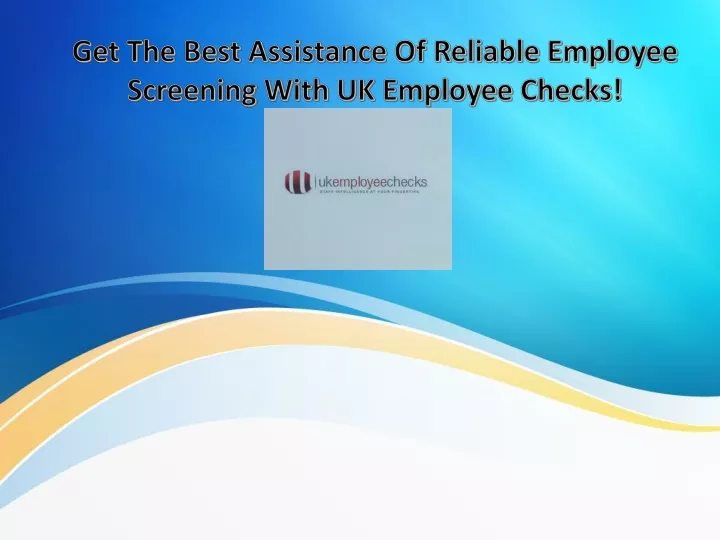 get the best assistance of reliable employee screening with uk employee checks
