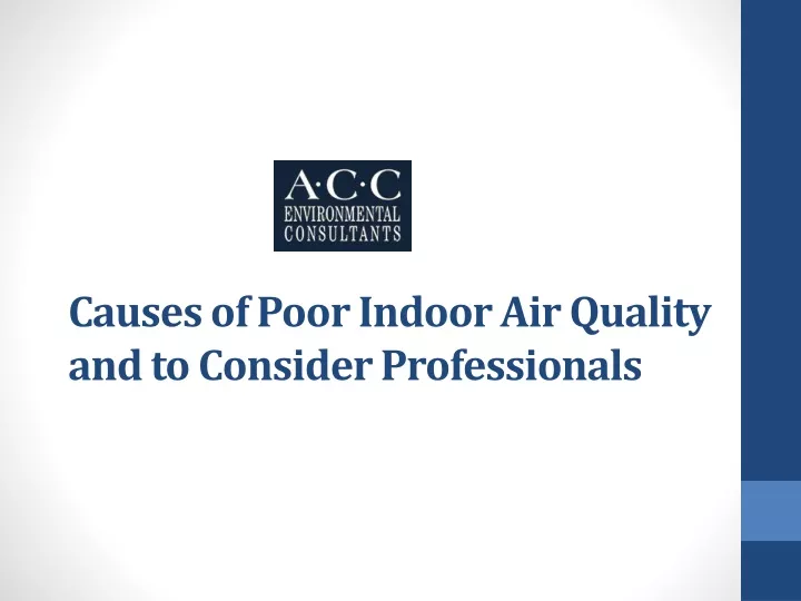 causes of poor indoor air quality and to consider professionals