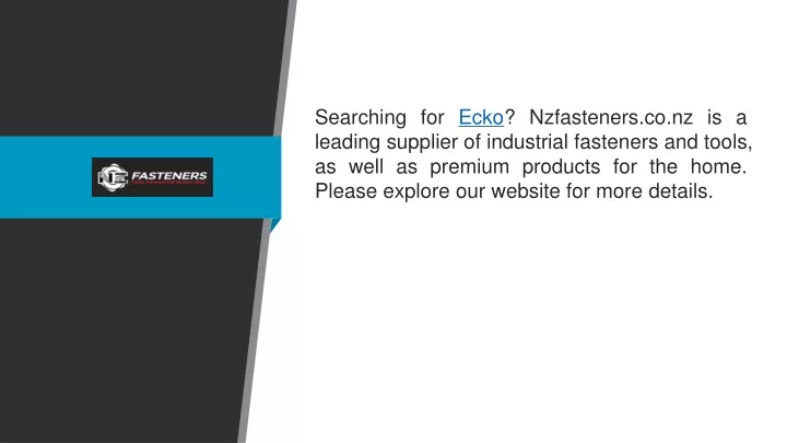 searching for ecko nzfasteners co nz is a leading