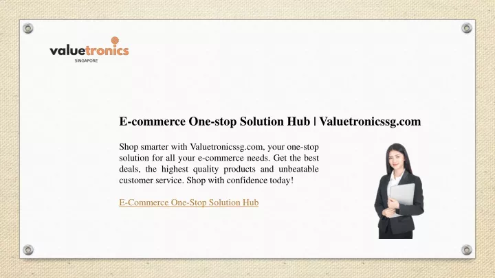 e commerce one stop solution hub valuetronicssg