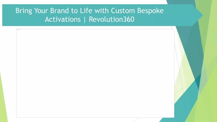 bring your brand to life with custom bespoke activations revolution360