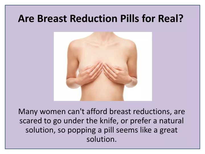 are breast reduction pills for real