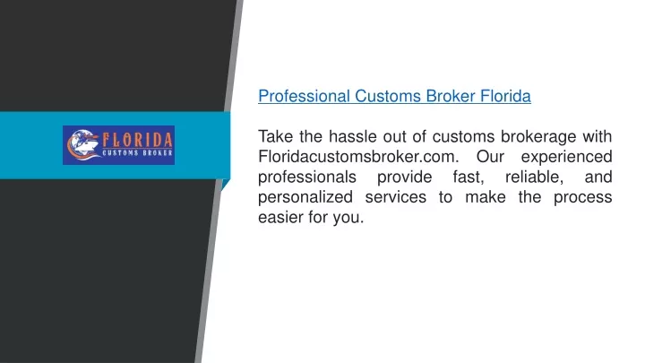 professional customs broker florida take