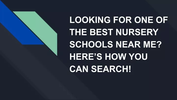 looking for one of the best nursery schools near