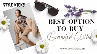 Style Kicks - Best Option to Buy Branded Clothes