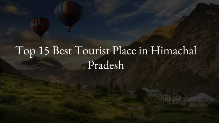 top 15 best tourist place in himachal pradesh