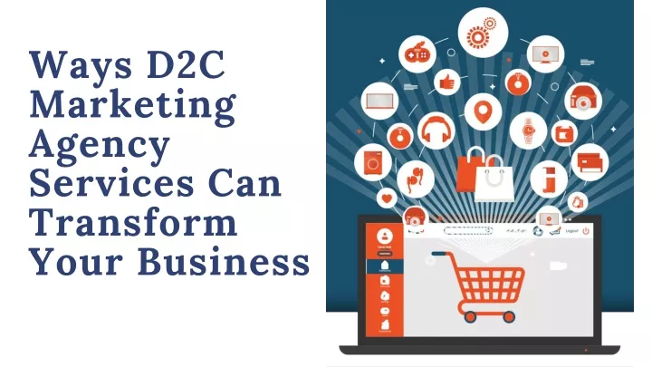ways d2c marketing agency services can transform