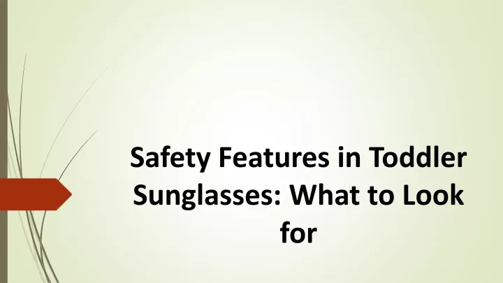 safety features in toddler sunglasses what to look for