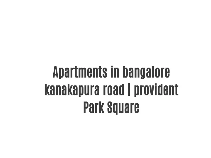 apartments in bangalore kanakapura road provident