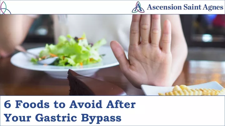 6 foods to avoid after your gastric bypass