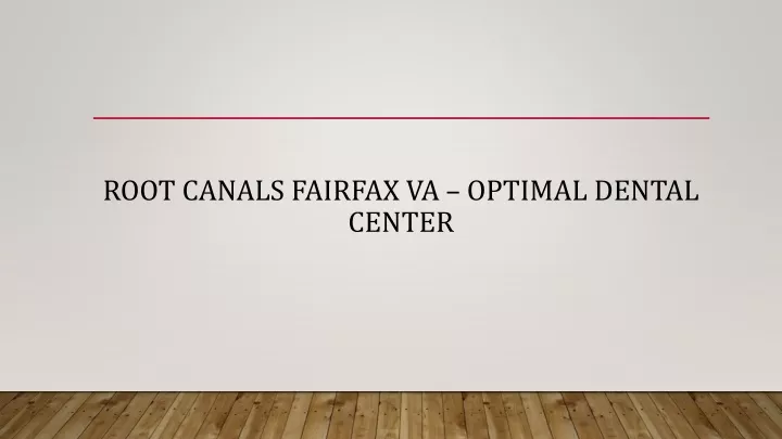 root canals fairfax va optimal dental center