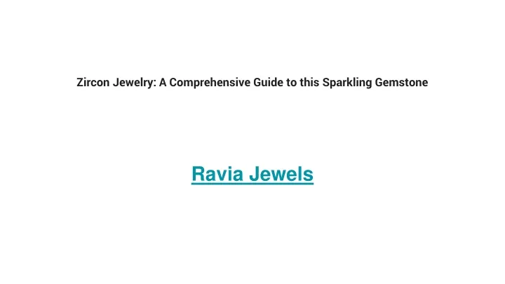 zircon jewelry a comprehensive guide to this sparkling gemstone