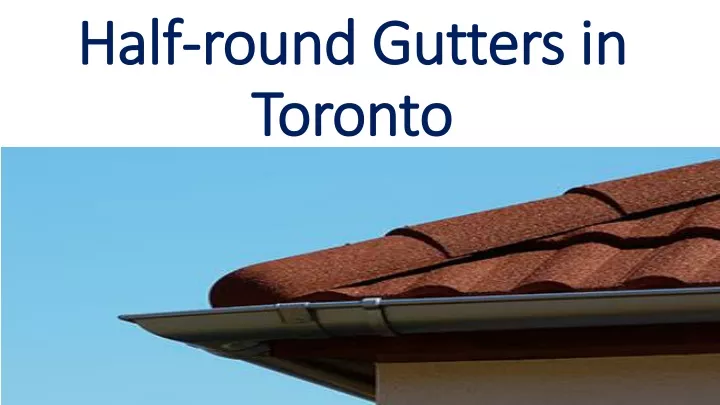 half round gutters in toronto