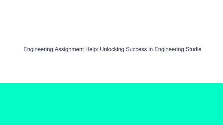 engineering assignment help unlocking success in engineering studie s