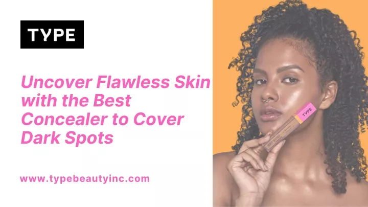 uncover flawless skin with the best concealer