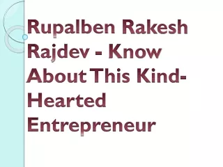 Rupalben Rakesh Rajdev - Know About This Kind-Hearted Entrepreneur