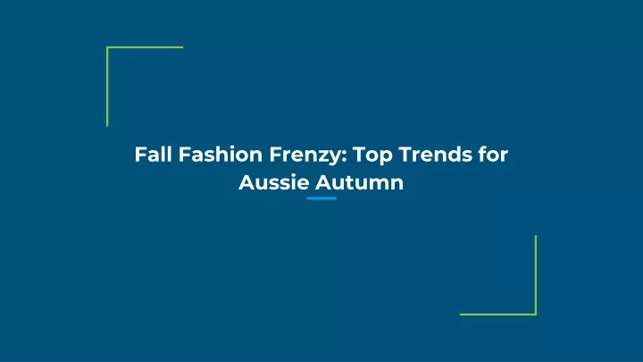 fall fashion frenzy top trends for aussie autumn