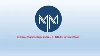 Optimising Mobile Marketing Strategies for 2023: Our Services in Details