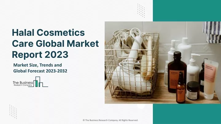 halal cosmetics care global market report 2023