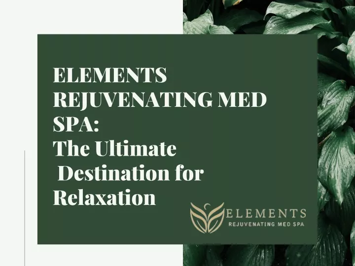 elements rejuvenating med spa the ultimate