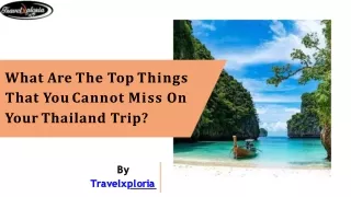 What Are The Top Things That You Cannot Miss On Your Thailand Trip?