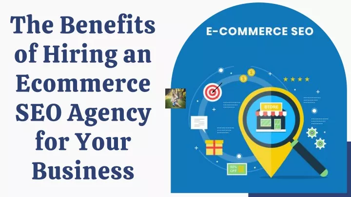 the benefits of hiring an ecommerce seo agency