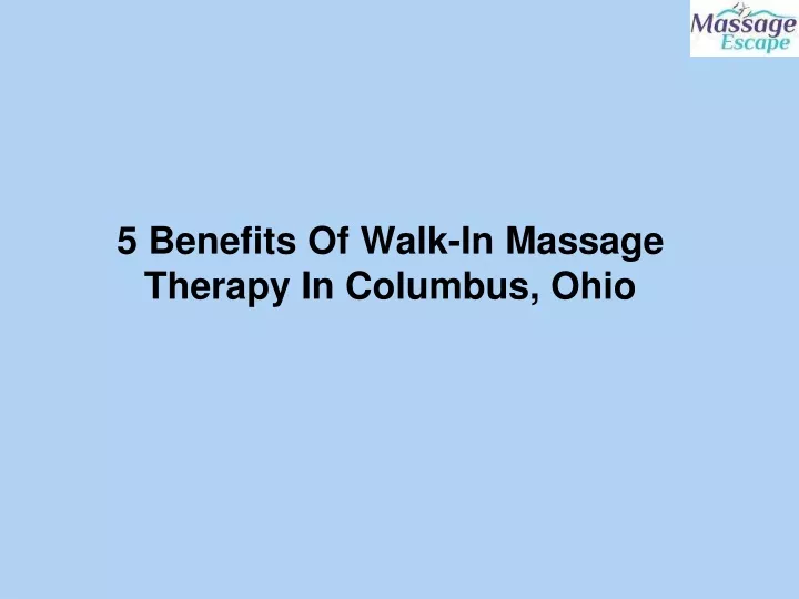 5 benefits of walk in massage therapy in columbus