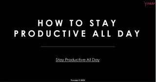 How To Stay Productive All Day