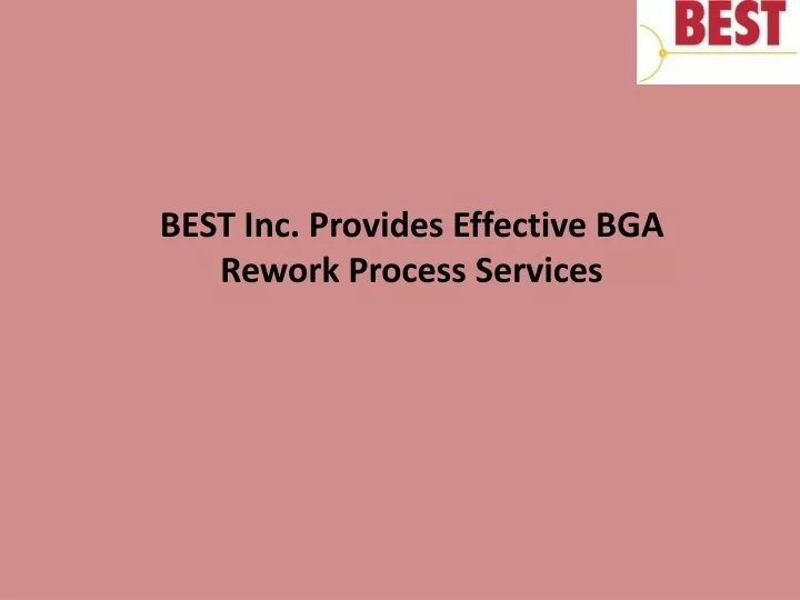 best inc provides effective bga rework process