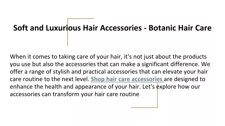 soft and luxurious hair accessories botanic hair care