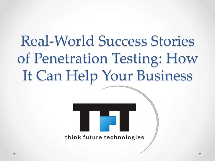 real world success stories of penetration testing how it can help your business