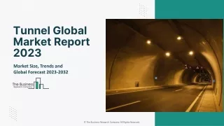 Tunnel Market 2023 - By Size, Industry Analysis, Segmentation And Outlook 2032